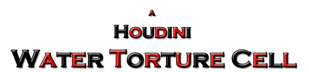 Houdini Water Torture Cell